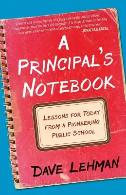 Zápisník riaditeľa: Lekcie pre dnešok z priekopníckej verejnej školy - A Principal's Notebook: Lessons for Today from a Pioneering Public School