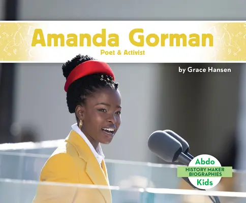 Amanda Gorman: Básnička a aktivistka - Amanda Gorman: Poet & Activist