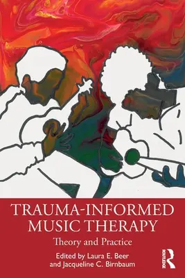 Hudobná terapia zohľadňujúca traumu: Teória a prax - Trauma-Informed Music Therapy: Theory and Practice