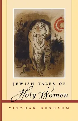 Židovské príbehy o svätých ženách - Jewish Tales of Holy Women