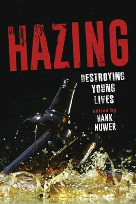 Hazing: Ničenie mladých životov - Hazing: Destroying Young Lives