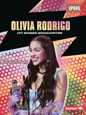 Olivia Rodrigo: Rodriga Rodrigo: hitová speváčka a skladateľka - Olivia Rodrigo: Hit Singer-Songwriter