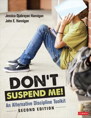 Don't Suspend Me! Súbor nástrojov pre alternatívnu disciplínu - Don′t Suspend Me!: An Alternative Discipline Toolkit