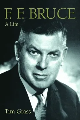 F. F. Bruce: Život - F. F. Bruce: A Life