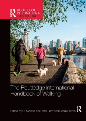 Medzinárodná príručka o pešej turistike (The Routledge International Handbook of Walking) - The Routledge International Handbook of Walking
