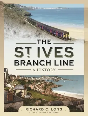 The St Ives Branch Line (Odbočka na St. Ives): Publikácia: Publikácia - Publikácia - Publikácia - Publikácia - Publikácia - The St Ives Branch Line: A History
