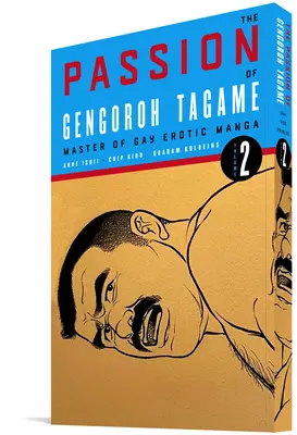 The Passion of Gengoroh Tagame: 2. zväzok: Majster homosexuálnej erotickej mangy - The Passion of Gengoroh Tagame: Master of Gay Erotic Manga Vol. 2