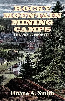 Banské tábory v Skalistých horách - Rocky Mountain Mining Camps
