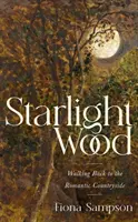 Starlight Wood - Prechádzka späť na romantický vidiek - Starlight Wood - Walking back to the Romantic Countryside