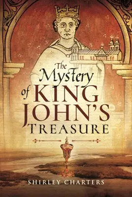 Záhada pokladu kráľa Jána - The Mystery of King John's Treasure