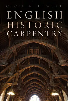 Anglické historické stolárstvo - English Historic Carpentry