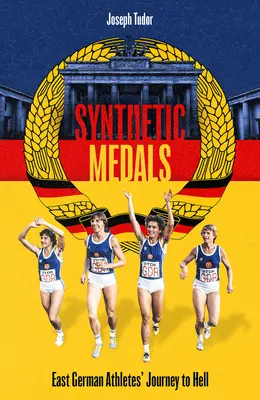 Syntetické medaily: Cesta východonemeckých športovcov do pekla - Synthetic Medals: East German Athletes' Journey to Hell