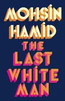 Posledný biely muž - Bestseller New York Times 2022 - Last White Man - The New York Times Bestseller 2022