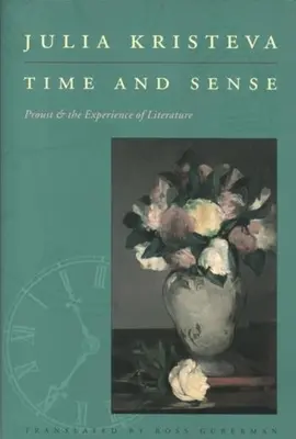 Čas a zmysel: Proust a skúsenosť literatúry - Time and Sense: Proust and the Experience of Literature