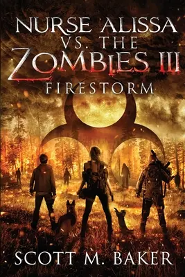 Sestra Alissa vs. zombie III: Ohnivá búrka - Nurse Alissa vs. the Zombies III: Firestorm