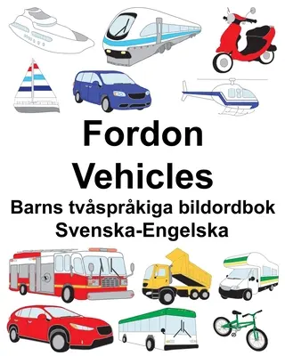 Švédsko-anglický Fordon/Vehicles Detský dvojjazyčný obrázkový slovník - Svenska-Engelska Fordon/Vehicles Barns tvsprkiga bildordbok
