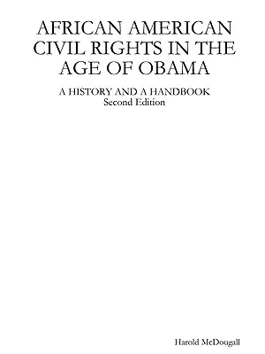 Občianske práva Afroameričanov v Obamovom veku: História a príručka - African American Civil Rights in the Age of Obama: A History and a Handbook