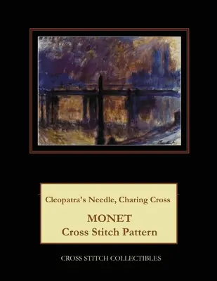 Kleopatrina ihla, Charing Cross: Vzor krížikového stehu: Monet - Cleopatra's Needle, Charing Cross: Monet Cross Stitch Pattern
