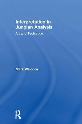 Interpretácia v jungovskej analýze: Umenie a technika - Interpretation in Jungian Analysis: Art and Technique