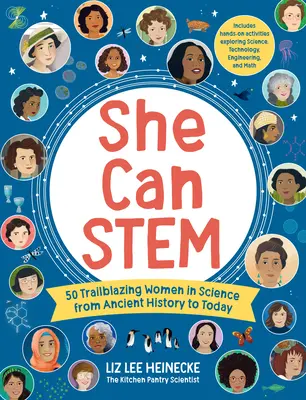 She Can Stem: 50 priekopníčok vedy od dávnej histórie po súčasnosť - obsahuje praktické aktivity zamerané na vedu, techniku a technológie - She Can Stem: 50 Trailblazing Women in Science from Ancient History to Today - Includes Hands-On Activities Exploring Science, Techn