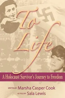 Do života - Cesta preživšieho holokaustu za slobodou - To Life - A Holocaust Survivor's Journey to Freedom