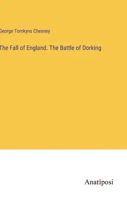 Pád Anglicka. Bitka pri Dorkingu - The Fall of England. The Battle of Dorking