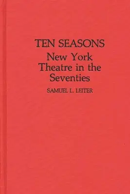 Desať ročných období: Newyorské divadlo v sedemdesiatych rokoch - Ten Seasons: New York Theatre in the Seventies