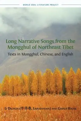 Dlhé naratívne piesne z monggulčiny severovýchodného Tibetu: texty v monggulčine, čínštine a angličtine - Long Narrative Songs from the Mongghul of Northeast Tibet: Texts in Mongghul, Chinese, and English