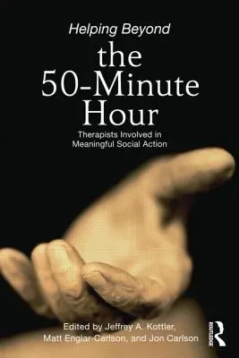 Pomáhanie nad rámec 50-minútovej hodiny: Terapeuti zapojení do zmysluplnej sociálnej činnosti - Helping Beyond the 50-Minute Hour: Therapists Involved in Meaningful Social Action