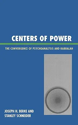 Centrá moci: Konvergencia psychoanalýzy a kabaly - Centers of Power: The Convergence of Psychoanalysis and Kabbalah