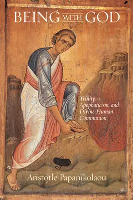 Byť s Bohom: Trojice, apofatizmus a božsko-ľudské spoločenstvo - Being With God: Trinity, Apophaticism, and Divine-Human Communion