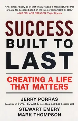 Úspech, ktorý vydrží: Vytváranie života, na ktorom záleží - Success Built to Last: Creating a Life That Matters