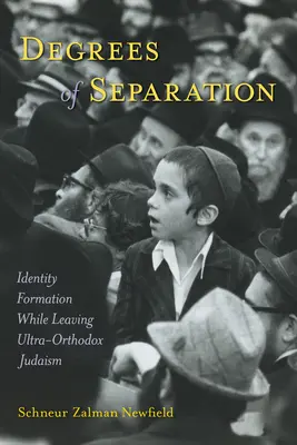 Stupne odlúčenia: Formovanie identity pri odchode z ultraortodoxného judaizmu - Degrees of Separation: Identity Formation While Leaving Ultra-Orthodox Judaism