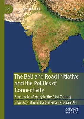 Iniciatíva Pásmo a cesta a politika prepojenia: Čínsko-indické súperenie v 21. storočí - The Belt and Road Initiative and the Politics of Connectivity: Sino-Indian Rivalry in the 21st Century