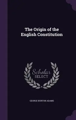 Pôvod anglickej ústavy - The Origin of the English Constitution