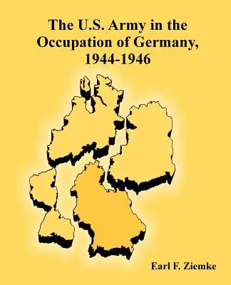 Americká armáda v okupácii Nemecka v rokoch 1944 - 1946 - The U.S. Army in the Occupation of Germany, 1944-1946