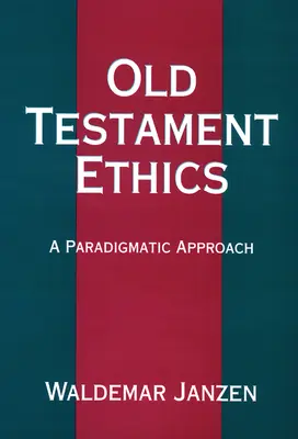 Etika Starého zákona - Old Testament Ethics