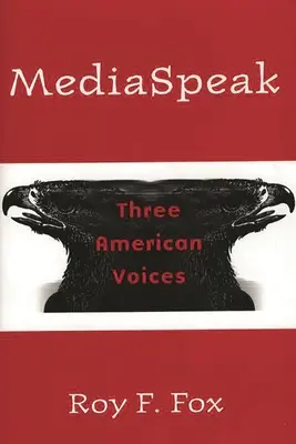Mediaspeak: Tri americké hlasy - Mediaspeak: Three American Voices