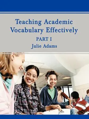 Efektívne vyučovanie akademickej slovnej zásoby: Časť 1 - Teaching Academic Vocabulary Effectively: Part 1