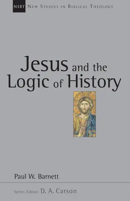 Ježiš a logika dejín: 3. zväzok - Jesus and the Logic of History: Volume 3