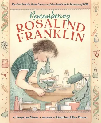 Spomienka na Rosalind Franklinovú: Rosalind Franklinová a objav dvojitej špirály DNA - Remembering Rosalind Franklin: Rosalind Franklin & the Discovery of the Double Helix Structure of DNA