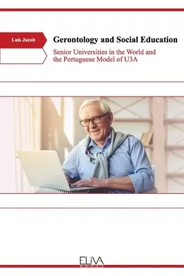 Gerontológia a sociálna výchova: Seniorské univerzity vo svete a portugalský model U3A - Gerontology and Social Education: Senior Universities in the World and the Portuguese Model of U3A