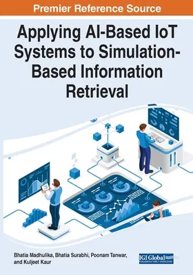 Aplikácia systémov internetu vecí založených na umelej inteligencii na vyhľadávanie informácií na základe simulácie - Applying AI-Based IoT Systems to Simulation-Based Information Retrieval