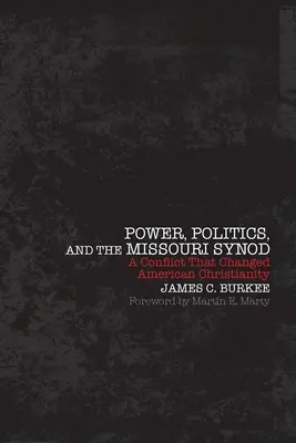 Moc, politika a synoda v Missouri: Konflikt, ktorý zmenil americké kresťanstvo - Power, Politics, and the Missouri Synod: A Conflict That Changed American Christianity