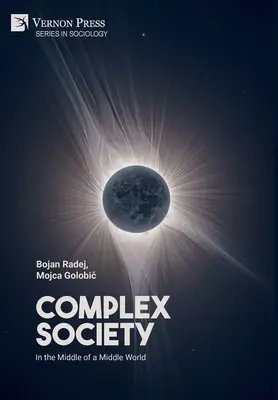 Komplexná spoločnosť: V strede stredného sveta - Complex Society: In the Middle of a Middle World