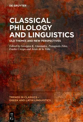 Klasická filológia a jazykoveda: Staré témy a nové perspektívy - Classical Philology and Linguistics: Old Themes and New Perspectives