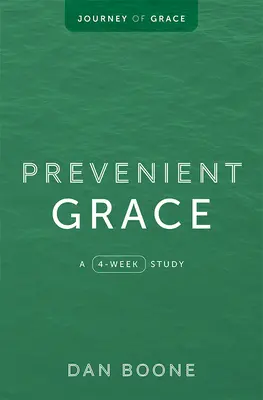 Preventívna milosť: 4-týždňové štúdium - Prevenient Grace: A 4-Week Study