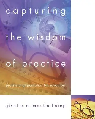 Zachytenie múdrosti praxe: Profesijné portfólio pre pedagógov - Capturing the Wisdom of Practice: Professional Portfolios for Educators