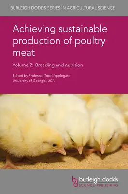 Dosiahnutie udržateľnej produkcie hydinového mäsa 2. diel: Chov a výživa - Achieving Sustainable Production of Poultry Meat Volume 2: Breeding and Nutrition
