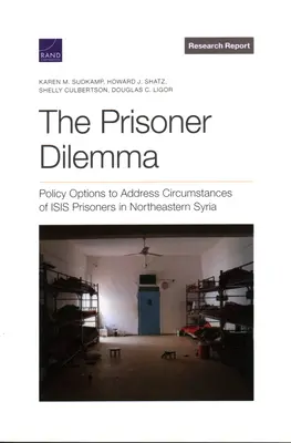 Dilema väzňov: Možnosti politiky na riešenie situácie väzňov z radov ISIS v severovýchodnej Sýrii - The Prisoner Dilemma: Policy Options to Address Circumstances of Isis Prisoners in Northeastern Syria